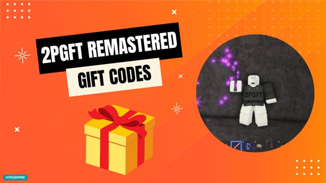 2PGFT Remastered Gift Codes