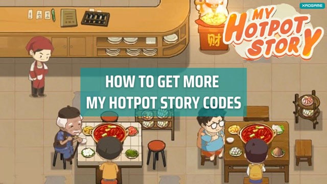 How to get more My Hotpot Story Codes