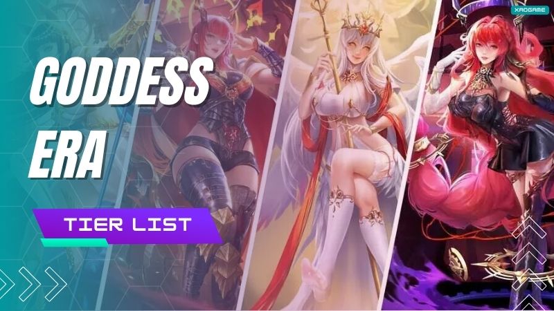 Goddess Era Tier List