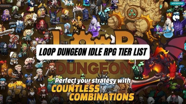 Loop Dungeon Idle RPG Tier List