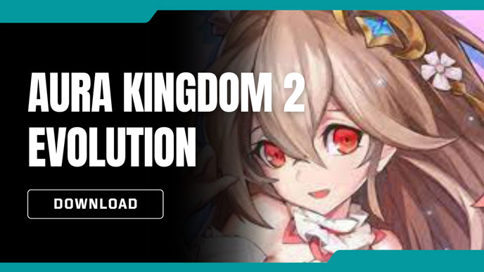 aura kingdom 2 evolution download