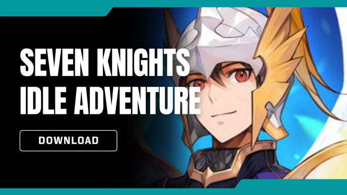 seven knights idle adventure download